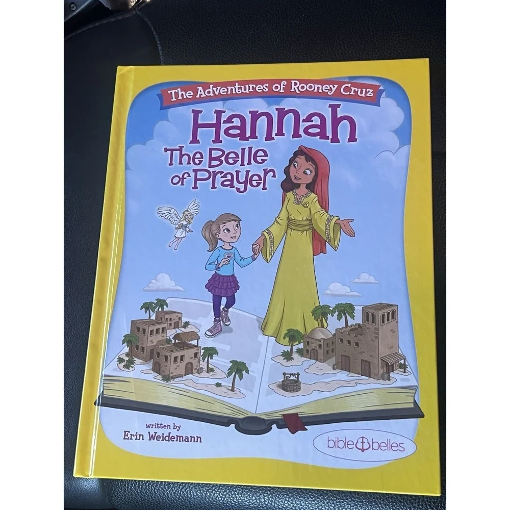 Bible Belles #1 The Adventures of Rooney Cruz: Hannah: The Belle of Prayer Erin